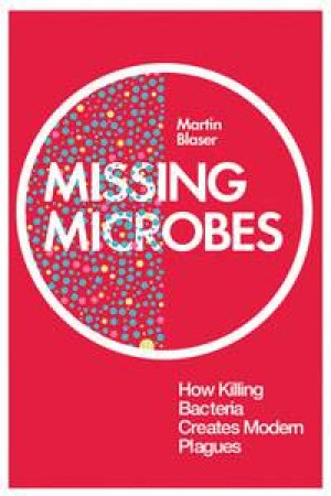 Missing Microbes by Martin Blaser