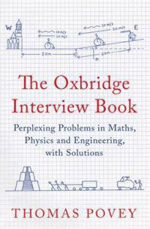 The Oxbridge Interview Book by Thomas Povey