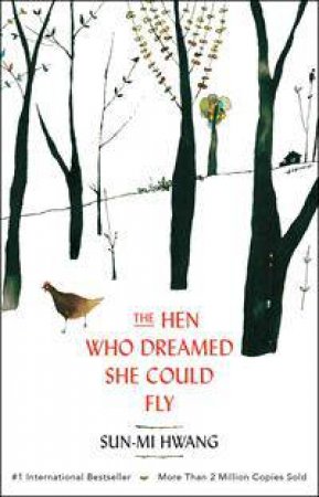 The Hen Who Dreamed She Could Fly by Sun-mi Hwang