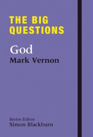 Big Questions, The: God by Mark Vernon