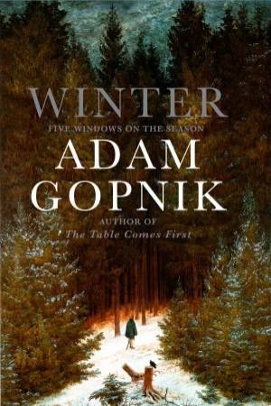 Winter by Adam Gopnik