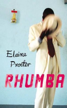 Rhumba by Elaine Proctor