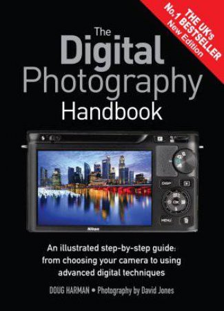 The Digital Photography Handbook, New Edition by Doug Harman