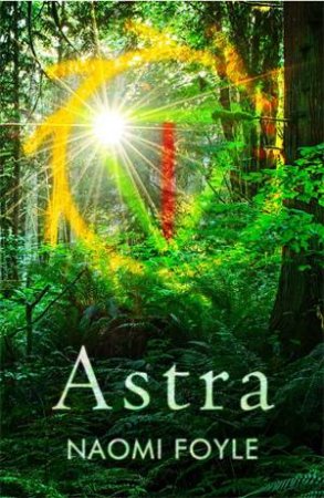 Astra by Naomi Foyle