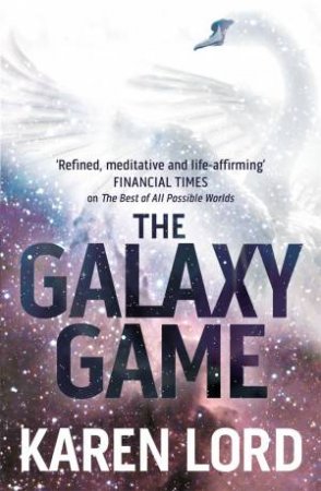 The Galaxy Game by Karen Lord