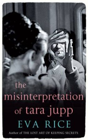 The Misinterpretation of Tara Jupp by Eva Rice