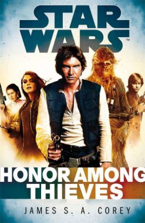 Star Wars: Empire and Rebellion: Honor Among Thieves by James S. A. Corey