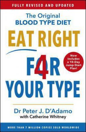 Eat Right 4 Your Type (Revised Edition) by Peter D'Adamo