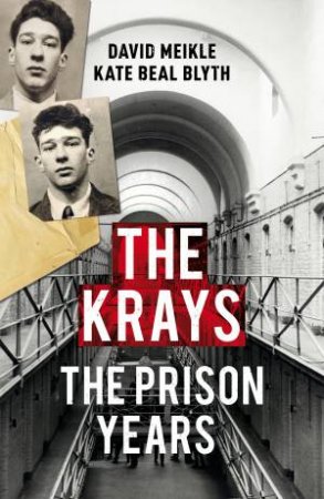 The Krays: The Prison Years by David;Blyth, Kate Beal; Meikle