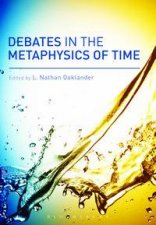 Debates in the Metaphysics of Time