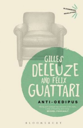 Anti-Oedipus by Gilles Deleuze & Felix Guattari