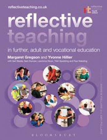 Reflective Teaching in Further, Adult and Vocational Education by Margaret Gregson & Yvonne Hillier & Andrew Pollard