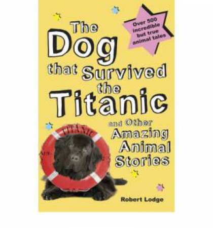 Dog That Survived the Titanic by Lodge Robert