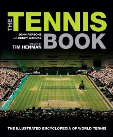 The Tennis Book by John Parsons & Wenry Wancke 