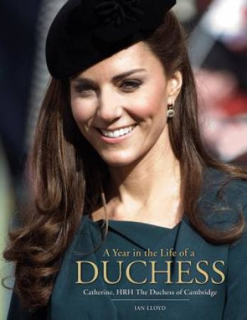 A Year in the Life of a Duchess by Ian Lloyd