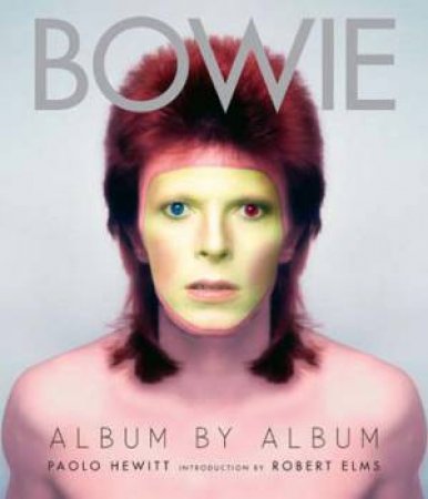 Bowie Album by Album by Paolo Hewitt