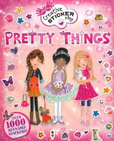 Little Hands Creative Sticker Play: Pretty Things by Lisa Miles