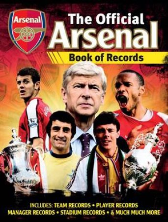 The Official Arsenal Book of Records by Iain Spragg & Adrian Clarke