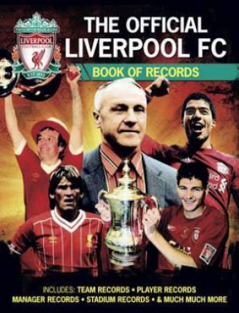 Liverpool FC: Official Football Records by Jeff Anderson