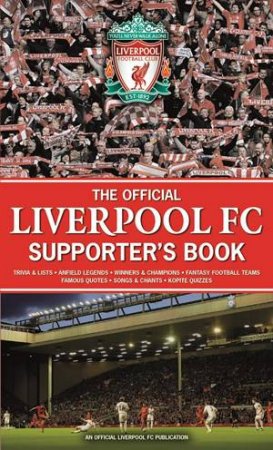 The Offical Liverpool FC Supporter's Book by John D.T. White