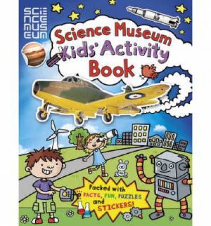 Science Museum Kids Activity Book by Various