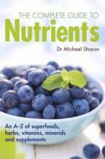 The Complete Guide to Nutrients