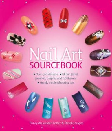 Nail Art Sourcebook by Pansy Alexander