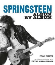 Bruce Springsteen Album by Album