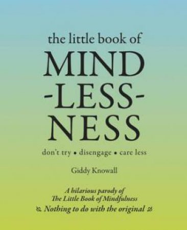 The Little Book of Mindlessness by Various