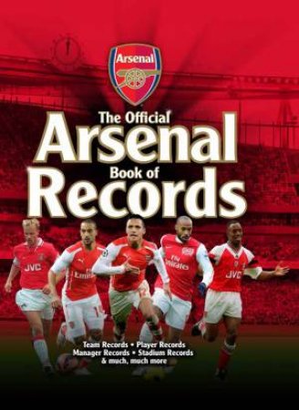 The Official Arsenal FC Book of Records by Iain Spragg