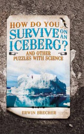 How Do You Survive on An Iceberg? by Erwin Brecher