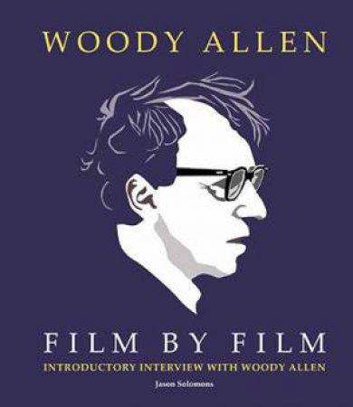 Woody Allen: Film by Film by Jason Solomons