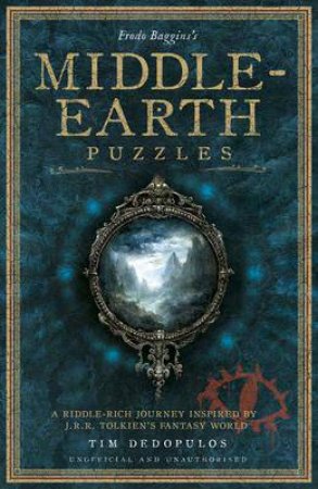 Middle Earth Puzzles: A Riddle-Rich Journey Inspired By J.R.R. Tolkien's Fantasy World by Tim Dedopulos