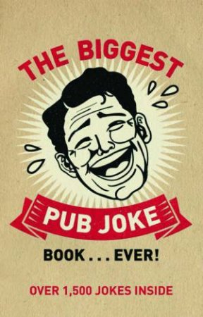 The Biggest Pub Joke Book Ever!: Over 1500 Jokes Inside by Miles Young