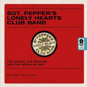 Sgt. Pepper's Lonely Hearts Club Band by Brian Southall