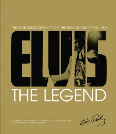 Elvis The Legend by Gillian Gaar