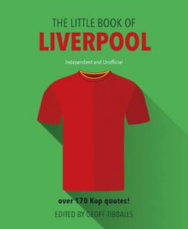 The Little Book Of Liverpool FC by Geoff Tibballs