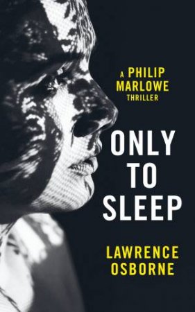 Only To Sleep by Lawrence Osborne