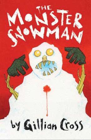 The Monster Snowman by Gillian Cross & Ross Collins