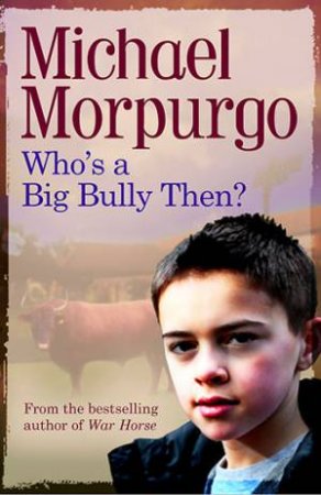 Who's A Big Bully, Then? by Joanna Carey & Michael Morpurgo