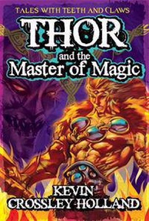 Thor And The Master Of Magic by Kevin Crossley-Holland