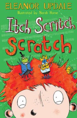 Itch Scritch Scratch by Eleanor Updale