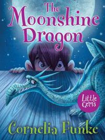 The Moonshine Dragon by Cornelia Funke & Monica Armino