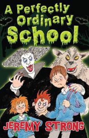 A Perfectly Ordinary School by Jeremy Strong