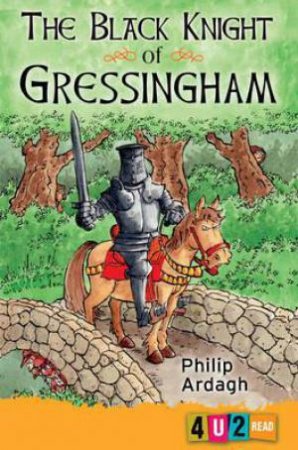 The Black Knight Of Gressingham by Mike Phillips & Philip Ardagh