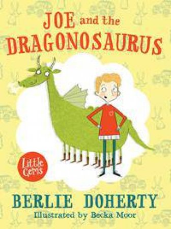 Joe And The Dragonosaurus by Berlie Doherty