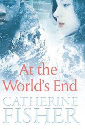 At The World's End by Catherine Fisher