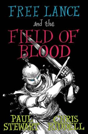 Free Lance And The Field Of Blood by Paul Stewart