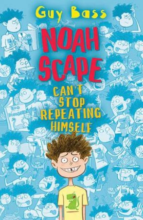 Noah Scape, He Can't Stop Repeating Himself by Guy Bass