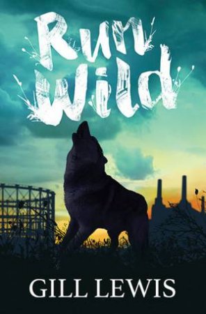 Run Wild by Gill Lewis